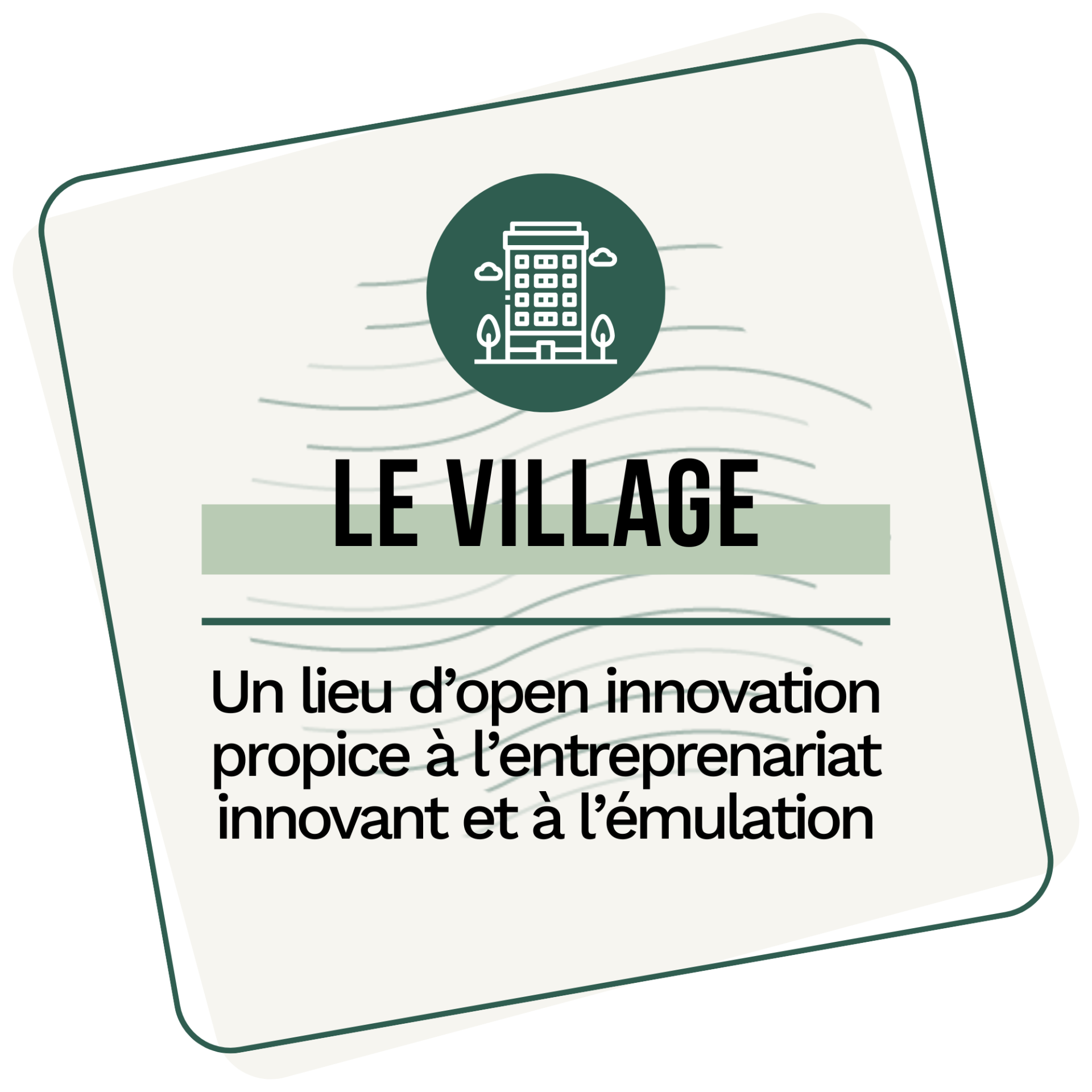 Le Village, un lieu d'open innovation