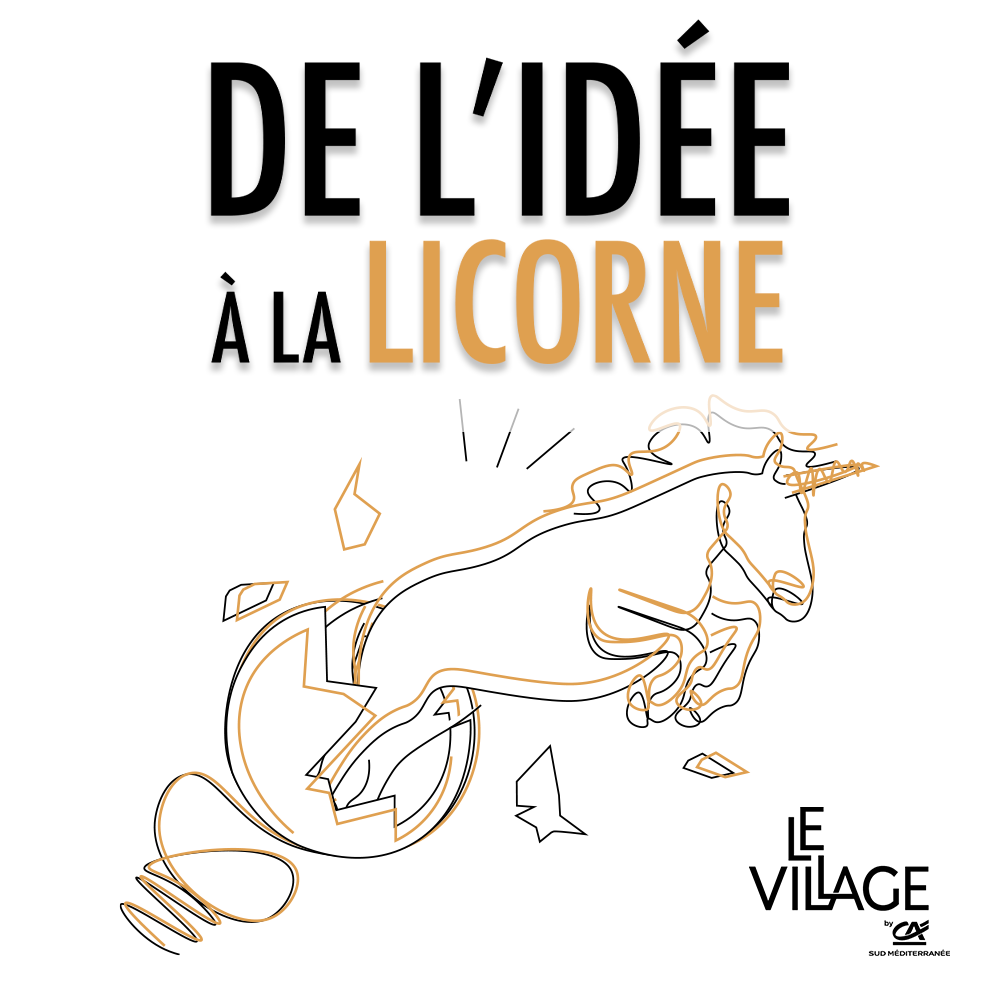 Journée Internationale de la licorne, licorne entreprise, le Village by CA Sud Méditerranée