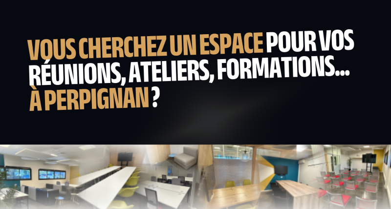Salle de réunions, ateliers, formations en location sur perpignan à la journée, demi-journée sur demande